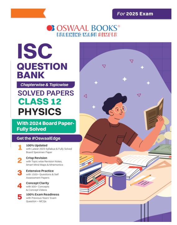 Oswaal ISC Question Bank Class 12 Physics | Chapterwise and Topicwise | Solved Papers | For Board Exams 2025